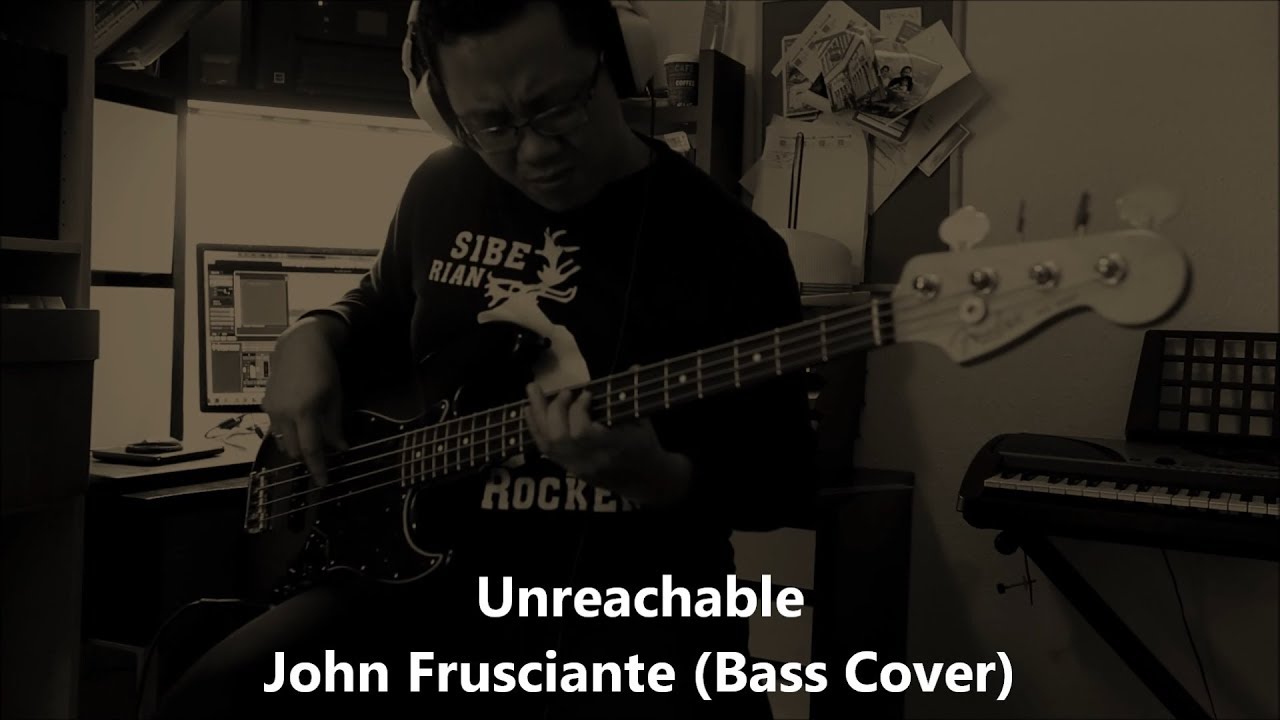 Unreachable - John Frusciante (Bass Cover)
