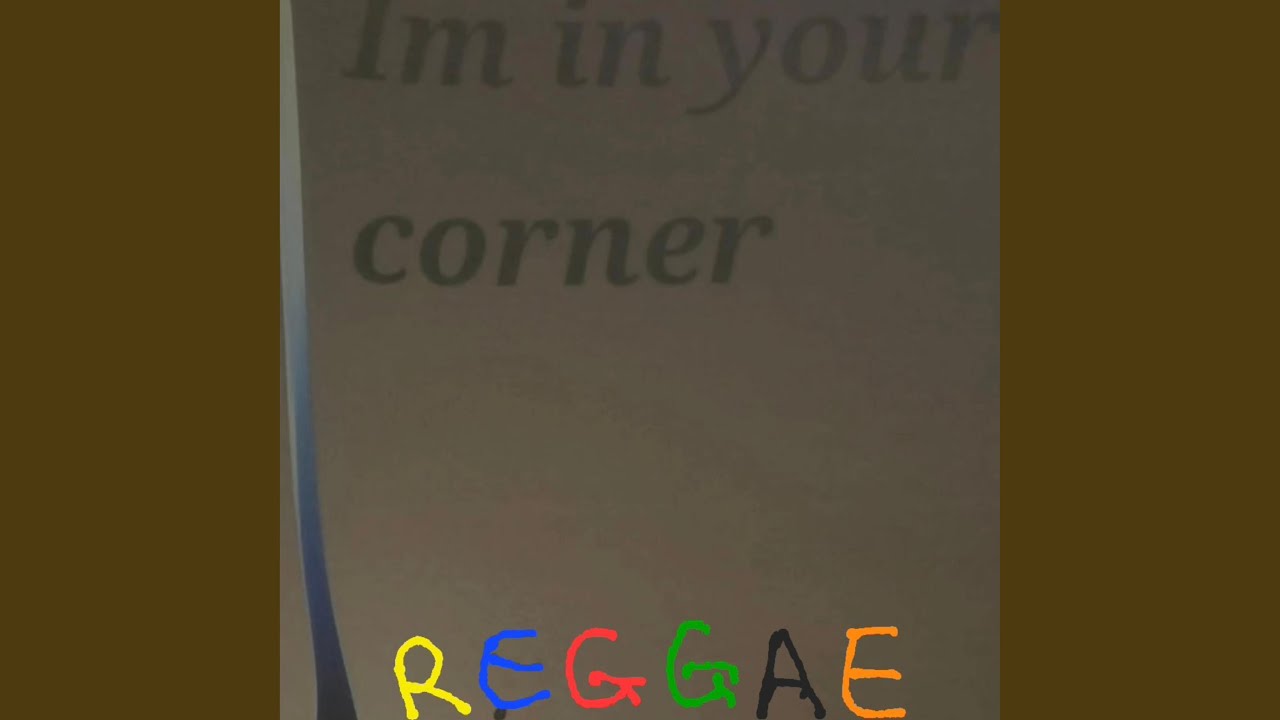 Im in your corner (reggae)