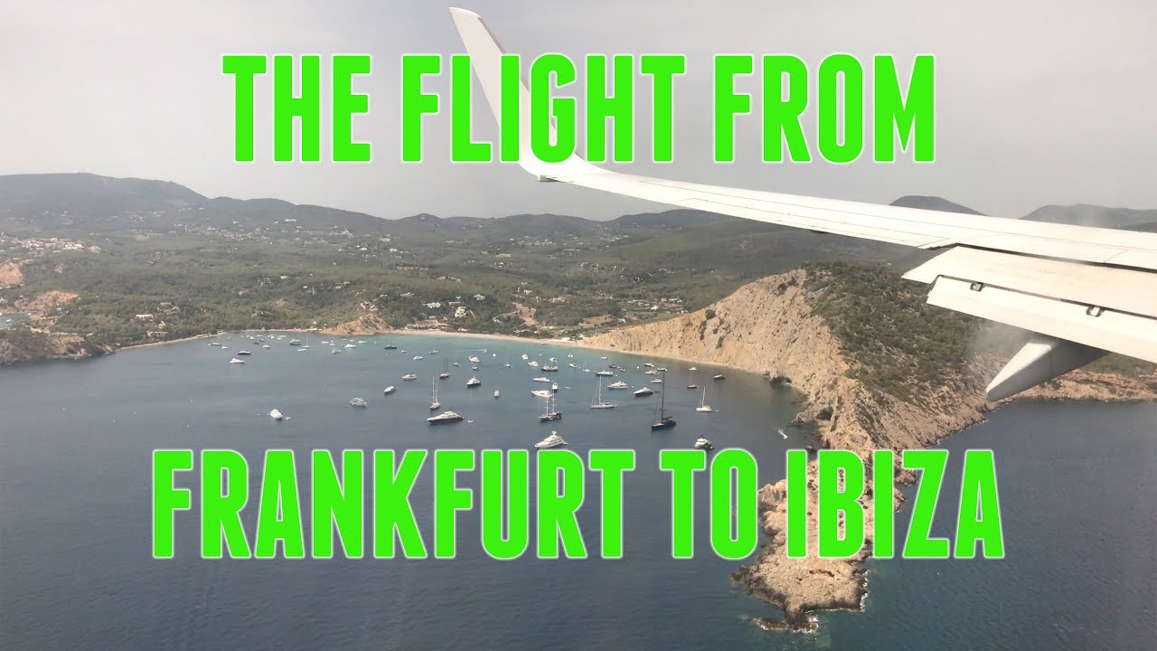 Flight from Frankfurt (FRA) to Ibiza (IBZ) - 4K