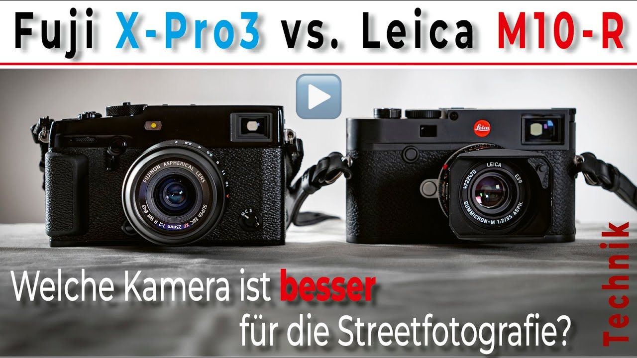 Fujifilm X-Pro3 vs. Leica M10-R • Welche ist die bessere Streetkamera?