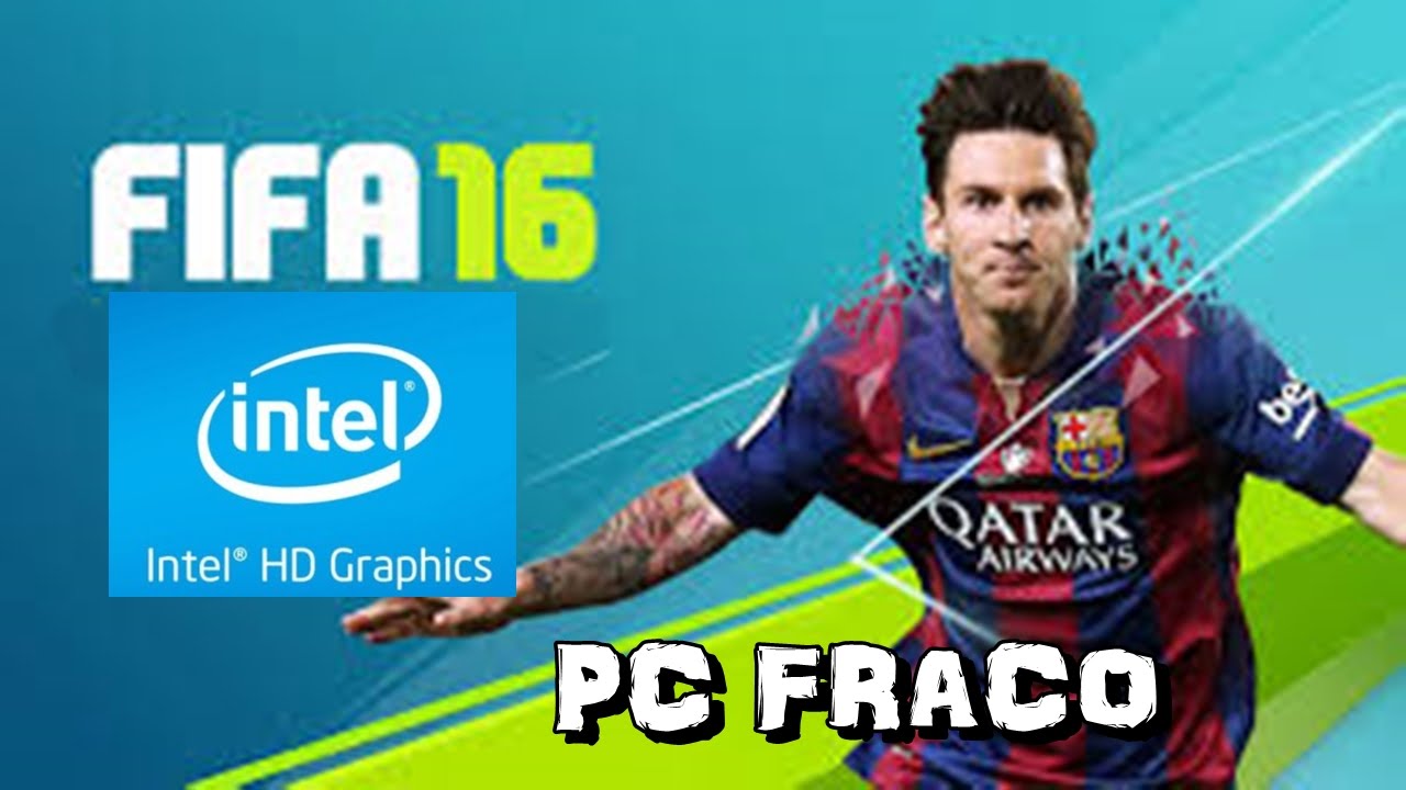 Como Diminuir O Lag Do FIFA 2016 + Teste Intel HD Graphics