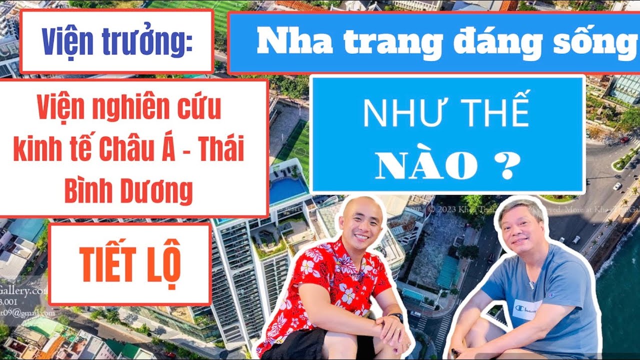 CHÚ THỊNH CHUYÊN GIA KINH TẾ TIẾT LỘ NHA TRANG ĐÁNG SỐNG NHƯ THẾ NÀO ?