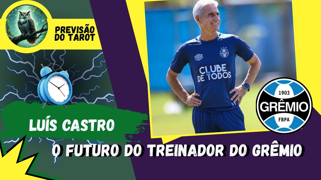 🔮 QUAL É O FUTURO DE LUÍS CASTRO NO GRÊMIO? TAROT REVELA AS ENERGIAS DO PRÓXIMO MÊS! 