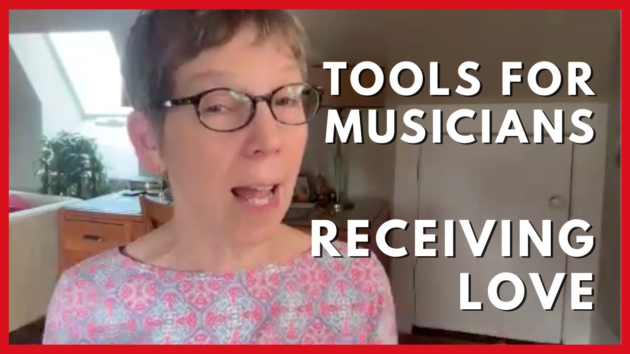 Receiving Love: The Surprising Tool for Musicians to Unlock Peak Performance | Angela Myles Beeching