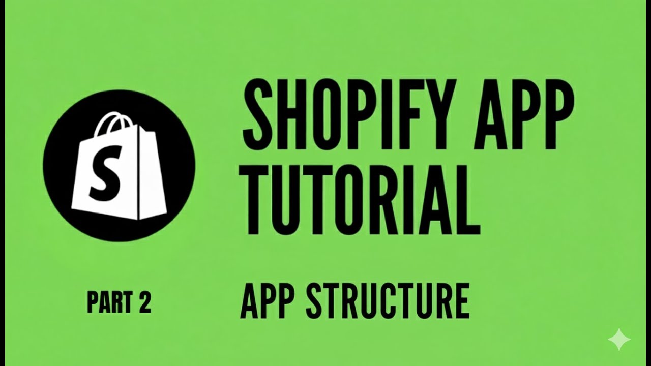 Учебное пособие по созданию приложения Shopify — Структура приложения | Часть 2