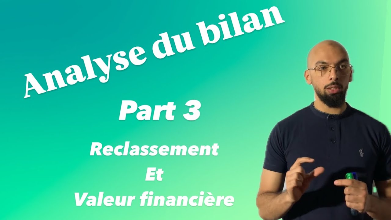 Analyse du bilan Part 3 TRR: Reclassement / Valeur financiere