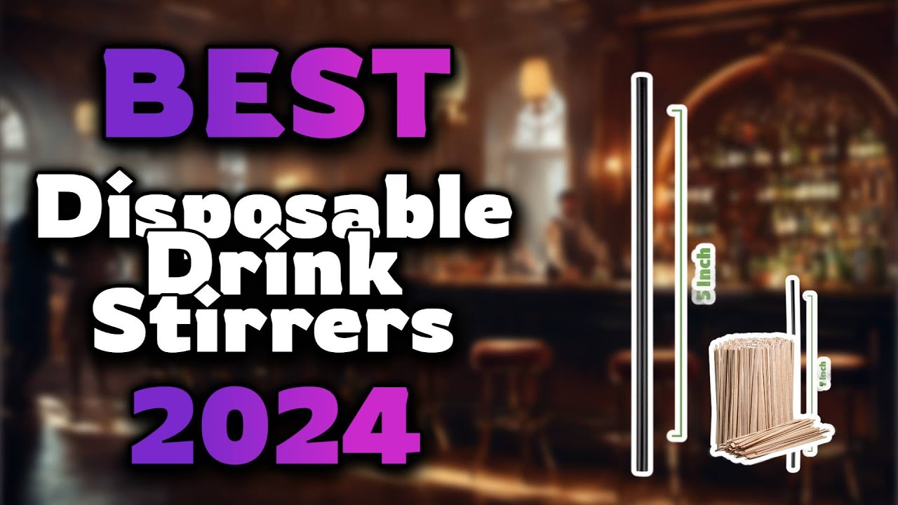 Top Best Disposable Drink Stirrers in 2024 & Buying Guide - Must Watch Before Buying!