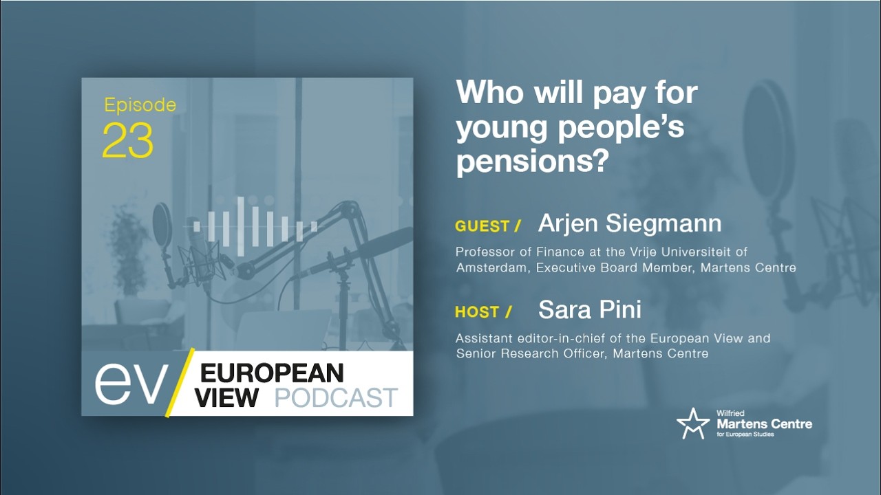 Young People & Pensions - The European View Podcast - Interview with A. Siegmann - Ep.23