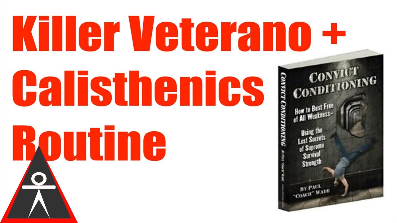 Killer Convict Conditioning Veterano Plus Routine