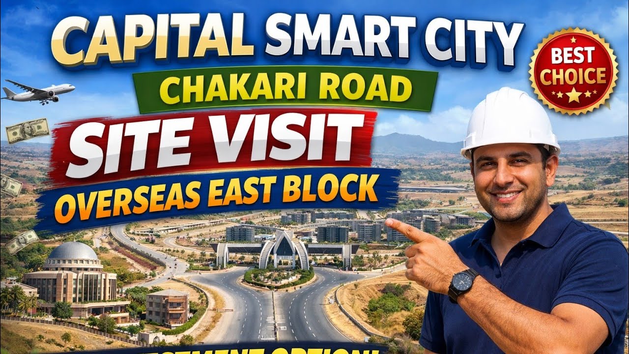  Overseas East Block – Capital Smart City | Chakri Road Site Visit | Best Investment Option