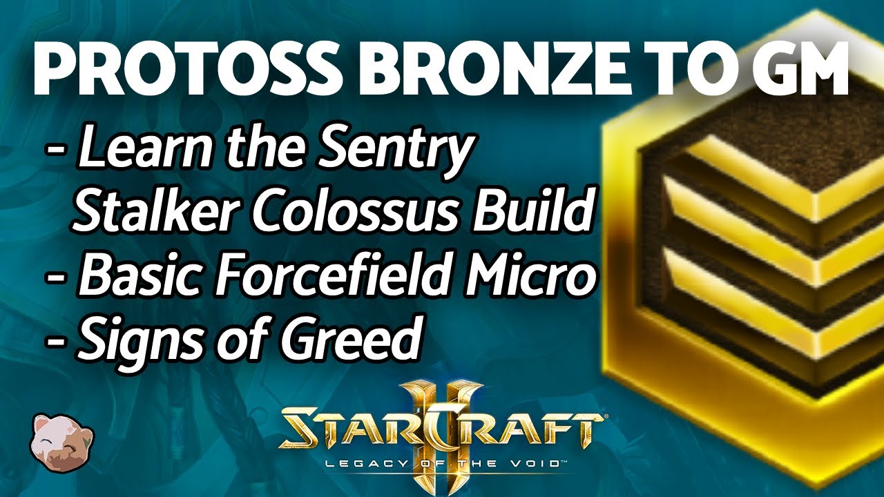 StarCraft 2: Learn a Gold Protoss Build - SENTRY STALKER COLOSSUS | PART 3 Bronze to GM Series B2GM