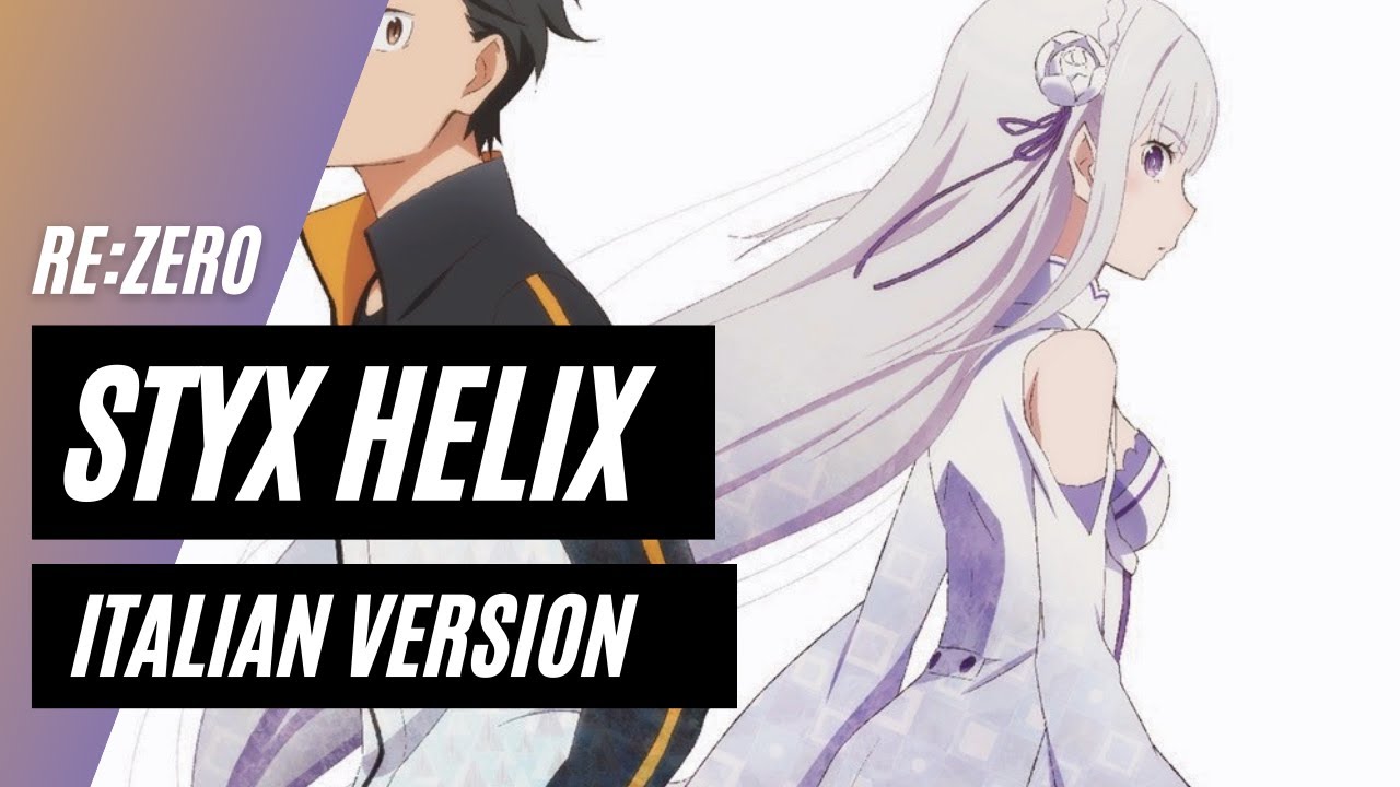 【Re:zero】Styx Helix ~Italian Version~