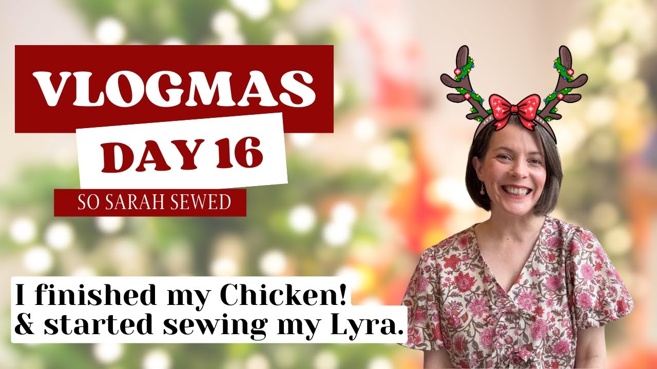 Vlogmas Day 16 | Emotional Support Chicken COMPLETE!  Plus sewing my  Doops x Lyra Shirt Dress.