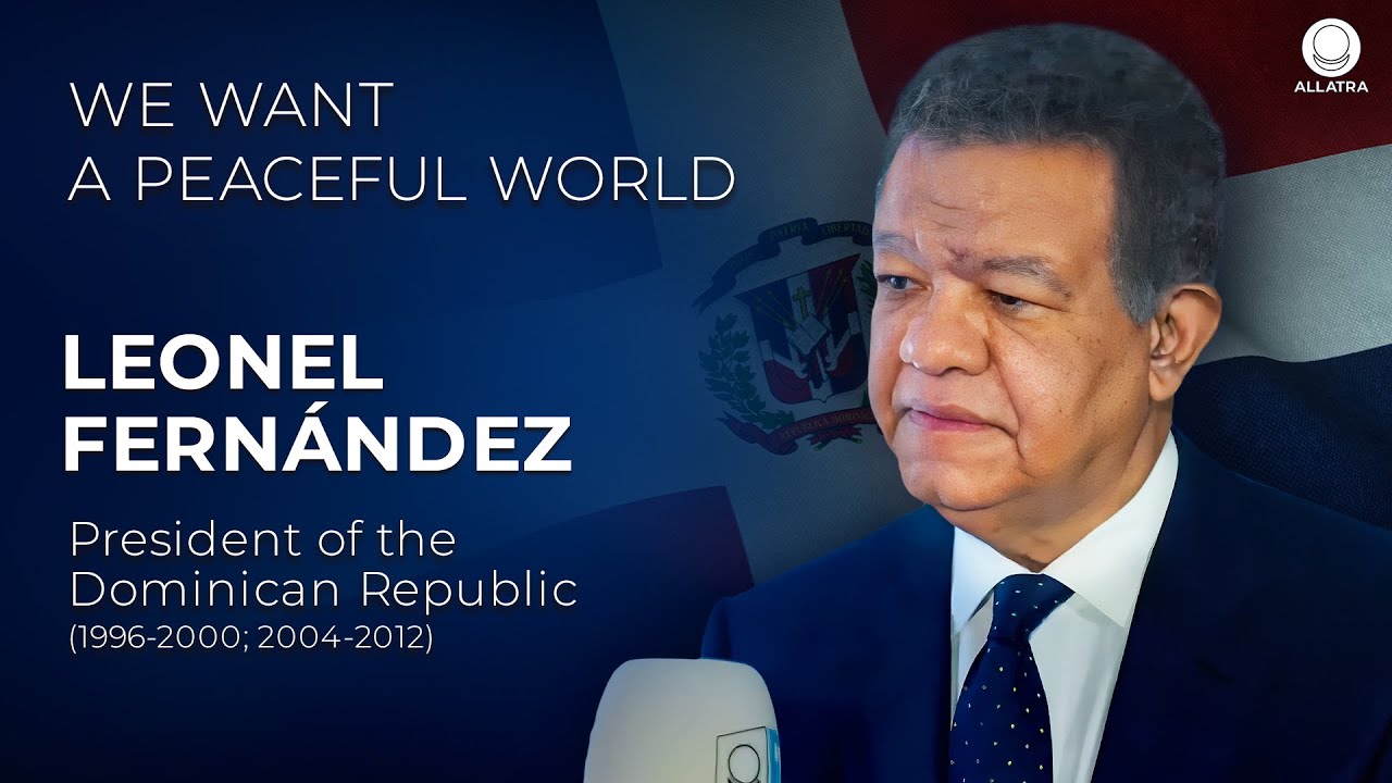 Leonel Fern&aacute;ndez on Global Peace & Leadership | Lives Amplified Global Institution of World Leaders