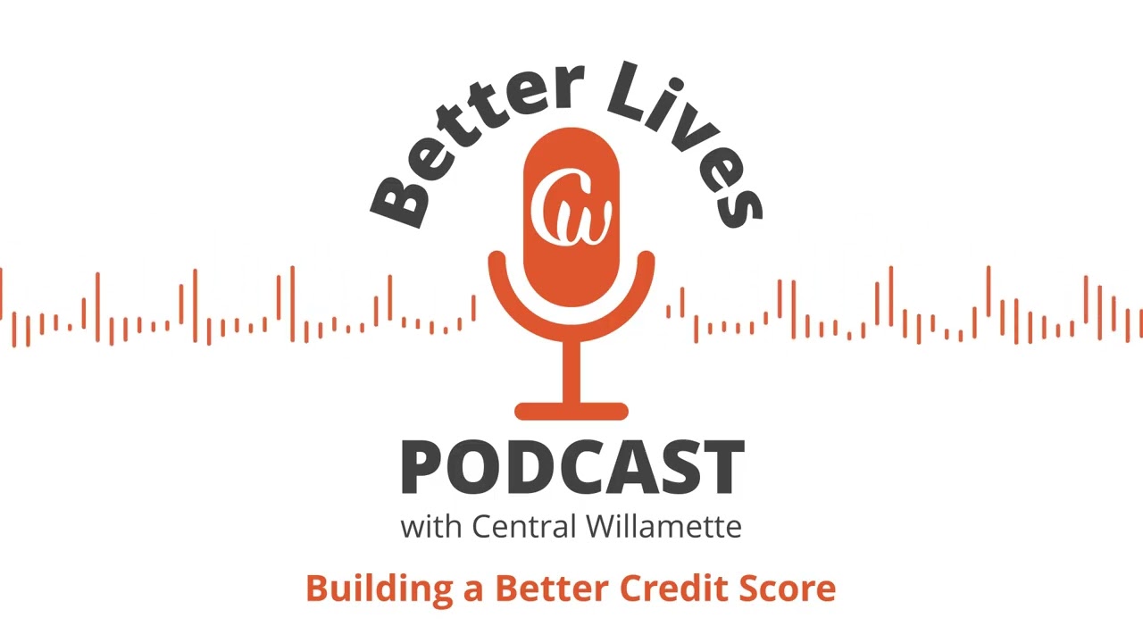 Better Lives Podcast - Building a Better Credit Score