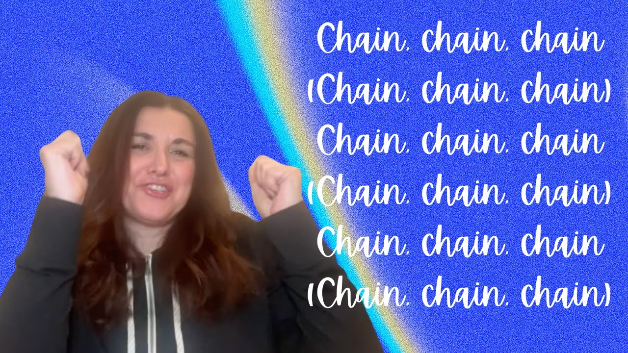 Dana Do's: Chain Chain Chain, Chain, Chain...