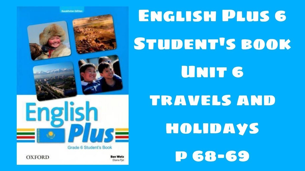 Ағылшын тілі 6 сынып 68-69 бет / English plus 6 Student`s book p 68-69