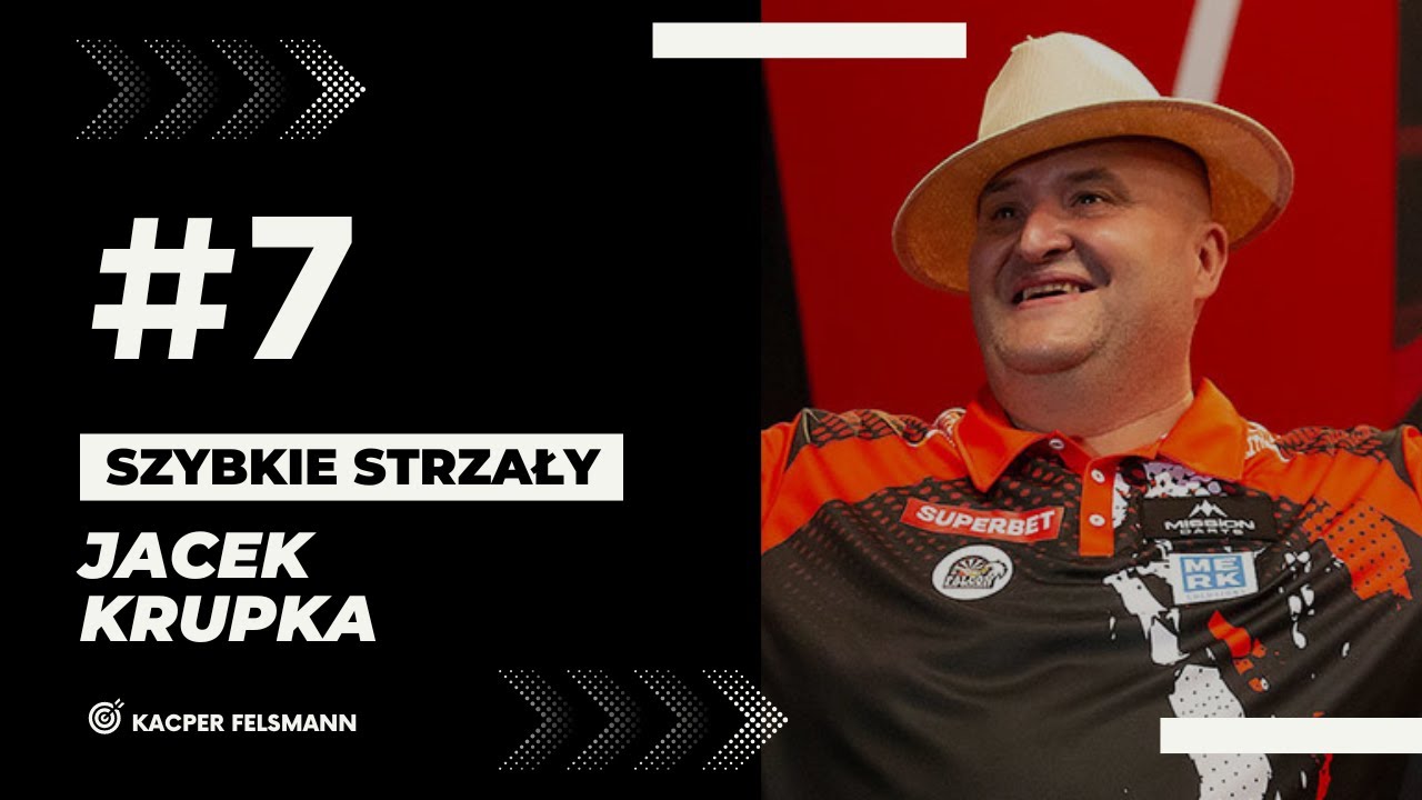JACEK KRUPKA | SZYBKIE STRZAŁY #7
