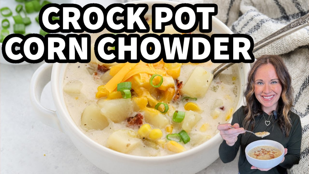 Crock Pot Corn Chowder | Comfort Food Made Easy!