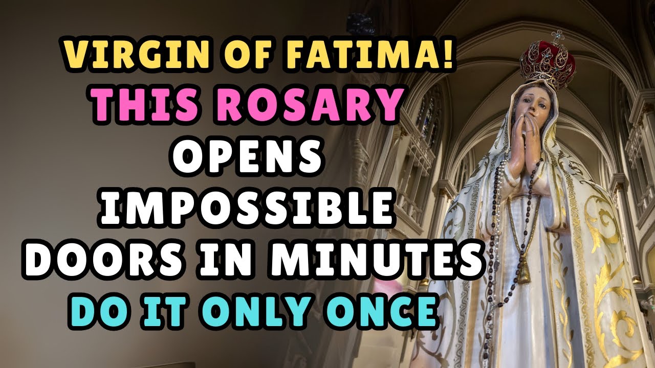 🚨Our Lady of Fatima! This Rosary Opens Impossible Doors in Minutes (Confirm It!)