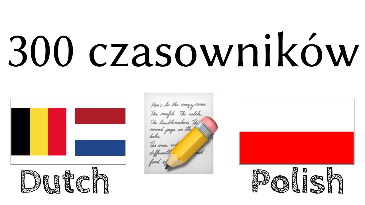 300 czasowników + Czytanie i słuchanie: - Niderlandzki  + Polski