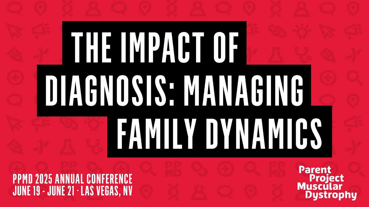 PPMD 2025 Annual Conference: Day 1 - The Impact of Diagnosis: Managing Family Dynamics