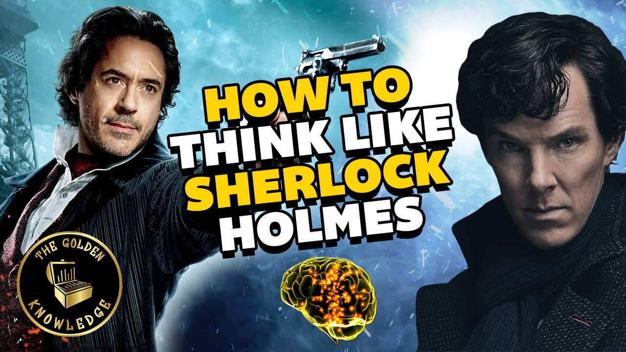 How To Think Like Sherlock Holmes