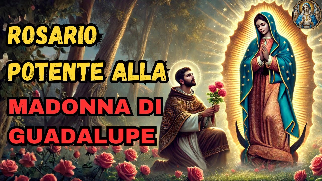 ROSARIO POTENTE ALLA MADONNA DI GUADALUPE, REGINA DEL MONDO