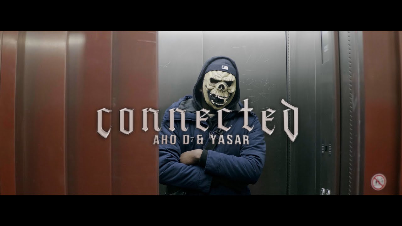 AHO D & YASAR - CONNECTED   (OFFICIAL VIDEO)