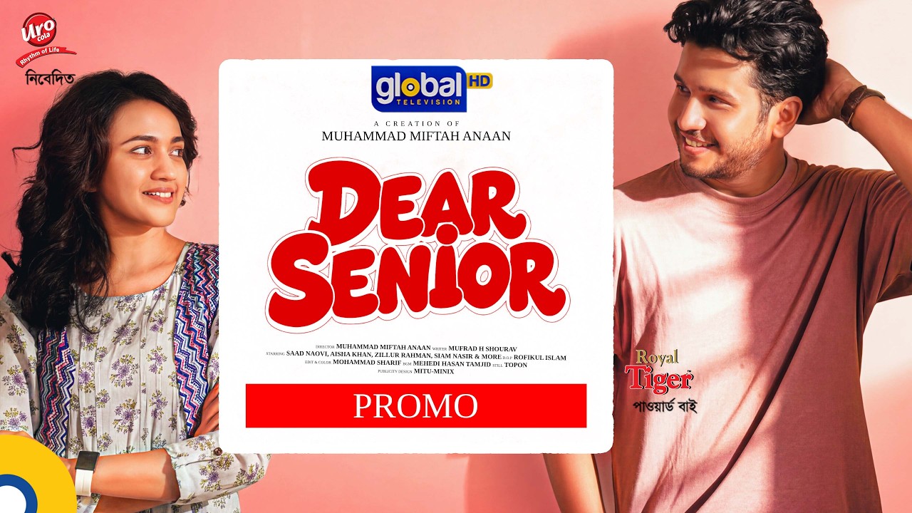 Promotional | Dear Senior | ডিয়ার সিনিয়র | Saad Naovi, Aisha Khan | Miftah Anaan |Global TV Online