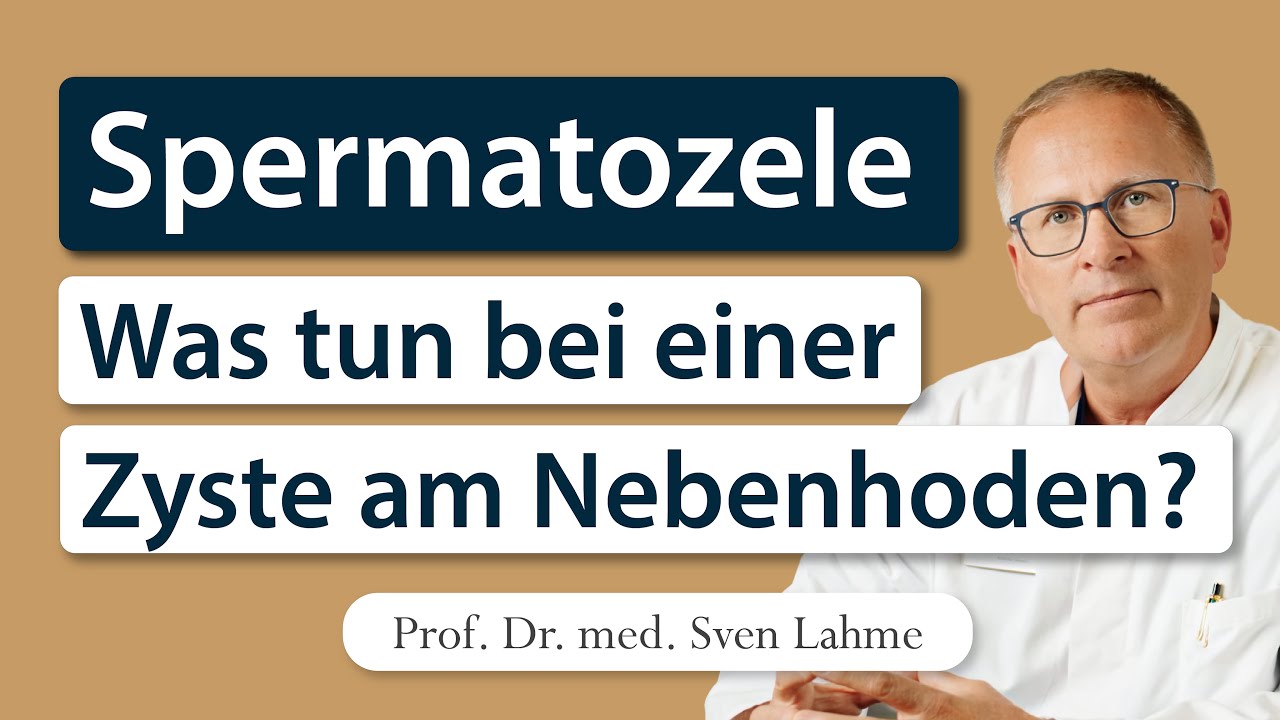 Verdickung am Nebenhoden? Urologe Prof. Lahme erklärt die Spermatozele!