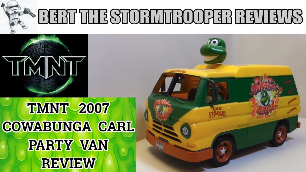 TMNT (2007) Cowabunga Carl Party Van Review! Bert the Stormtrooper Reviews!