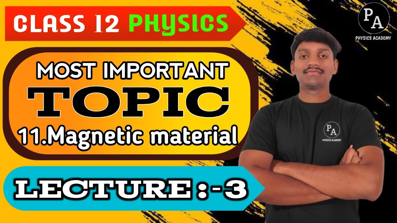 11. MAGNETIC  MATERIALS 🎯🔥|Lec-03|Last 25 Days Master strategy 🔥🎯💯|Physics Academy 🎯 HSC Board 2026💯