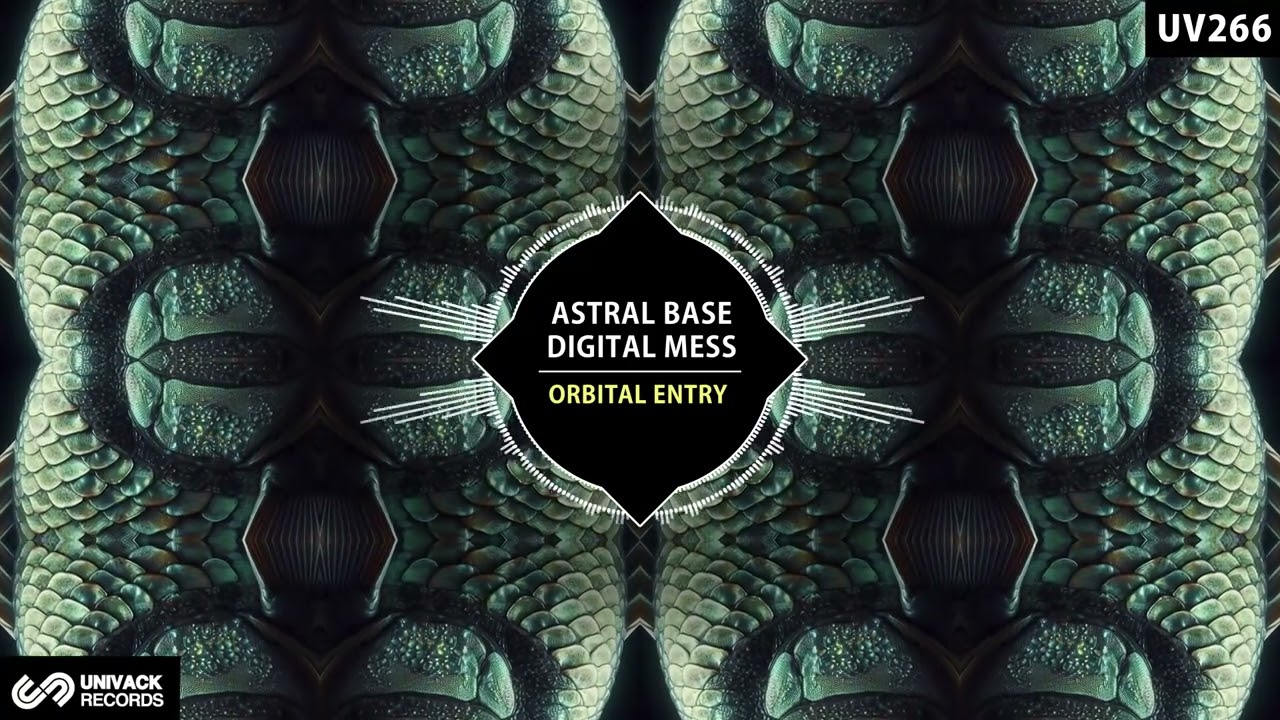 Astral Base, Digital Mess - Orbital Entry (Extended Mix) [Univack]
