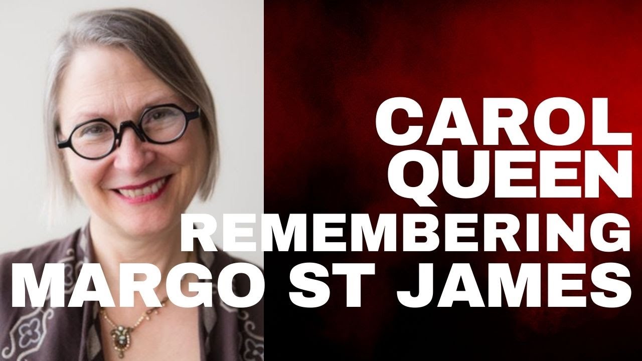 Carol Queen Remembering Margo St. James (Part 1)