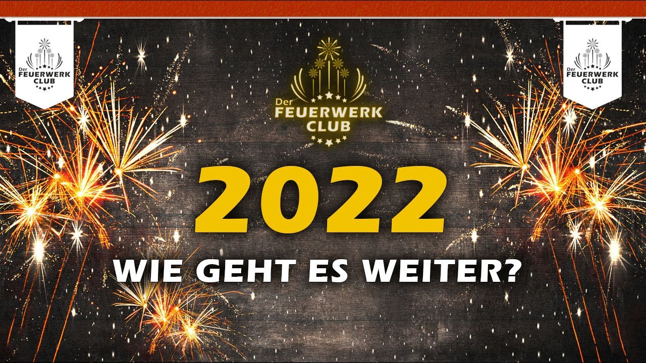 Der Feuerwerk Club 2022 - wie geht es weiter?