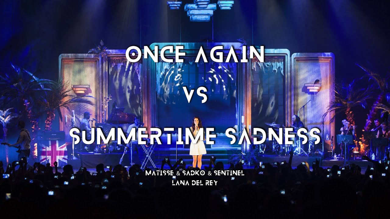 Once Again / Summertime Sadness (BYTA Mashup)