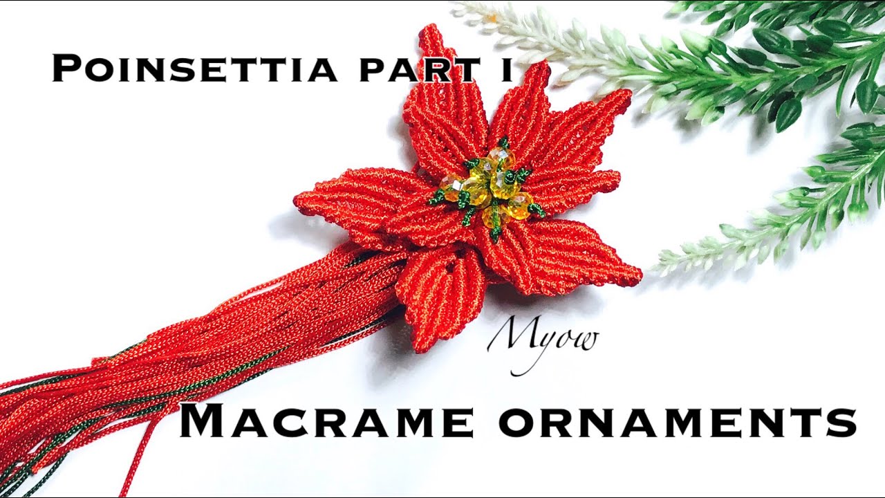 POINSETTIA PART I - MACRAME ORNAMENTS TUTORIAL - MYOW #102