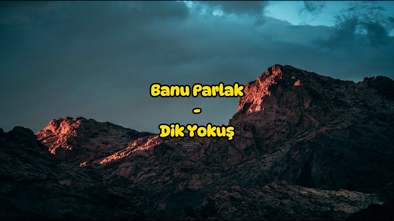 Banu Parlak - Dik Yokuş (S&ouml;zleri/Lyrics)