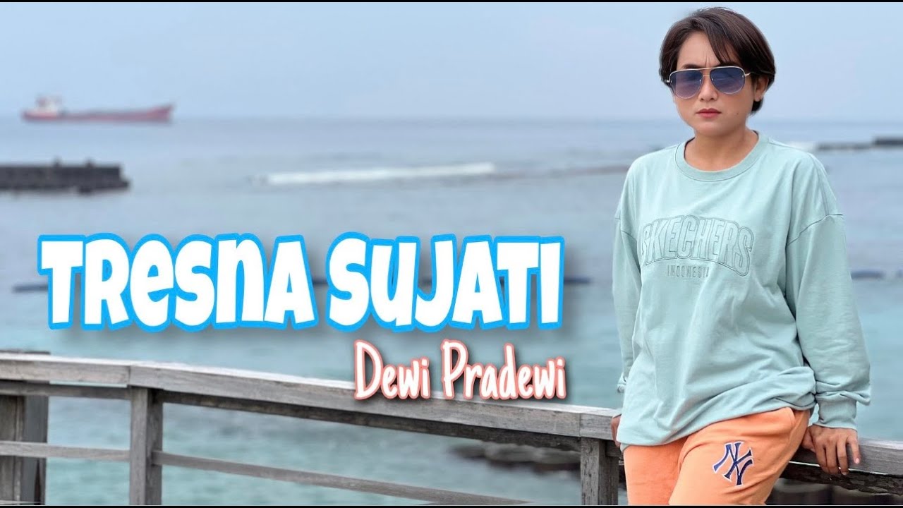 TRESNA SUJATI -  DEWI PRADEWI ( Official Music Video )