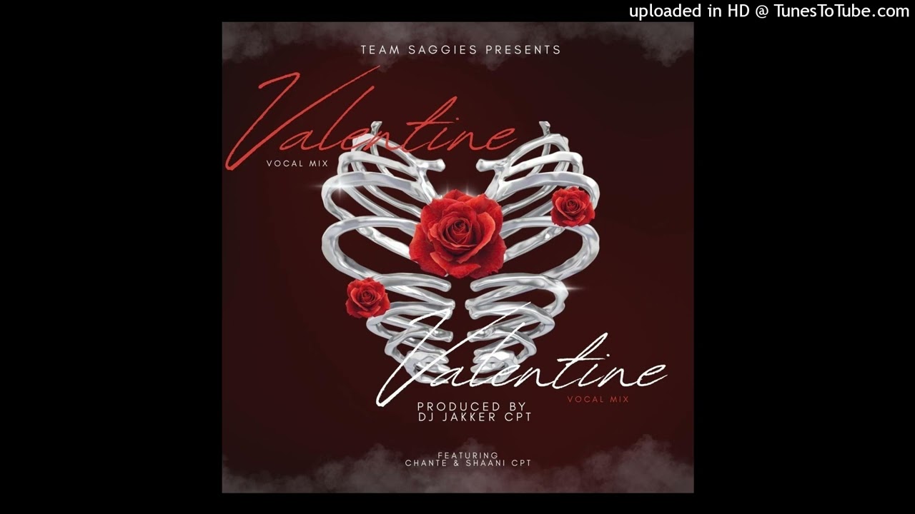 Valentine(Feat-Chante x Shaani CPT)