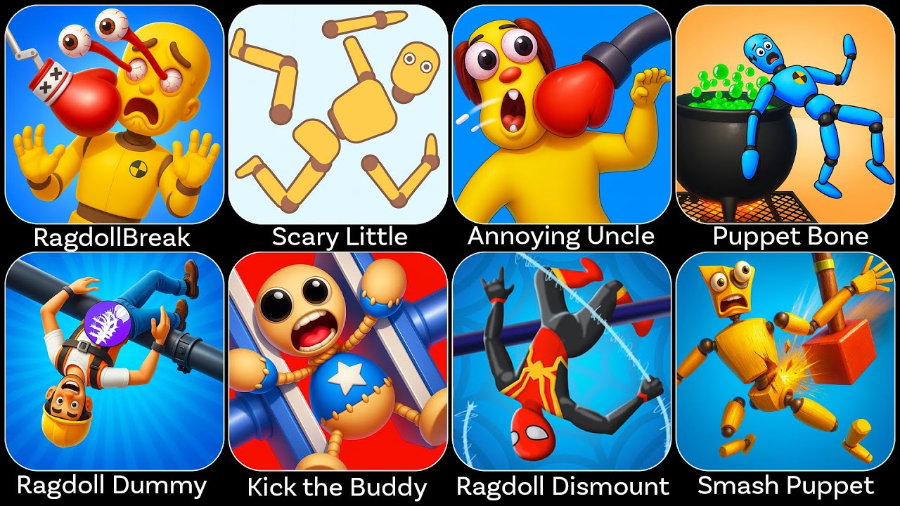 Ragdoll Dummy,Ragdoll Break,Kick the Buddy,Annoying Uncle Punch,Kick Loser,Smash Puppet,Ragdoll Game