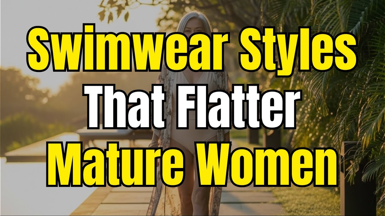 Best Swimwear Styles for Mature Women