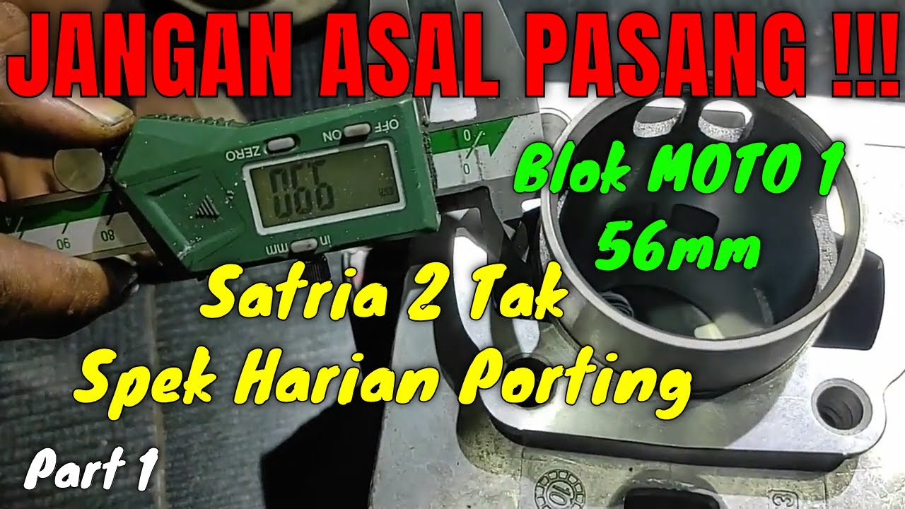 Satria 2 Tak Blok MOTO1 56mm Spek Harian Porting - Part 1