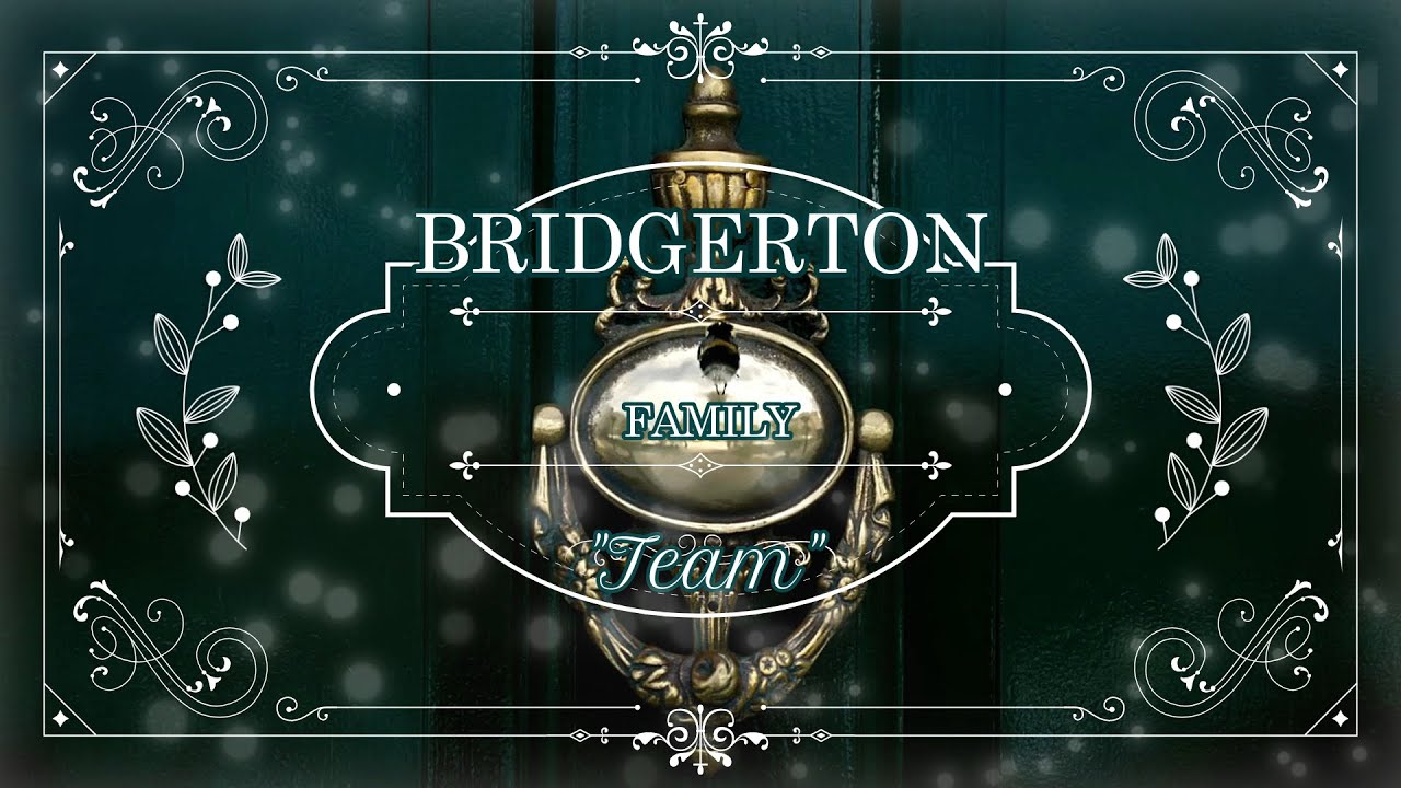 Bridgerton Family - Team