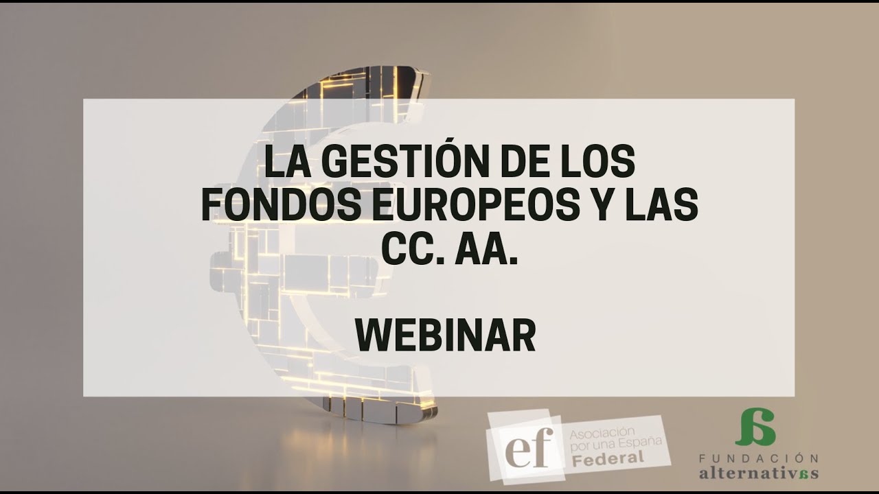 WEBINAR - La gestión de los fondos europeos y las CC. AA.