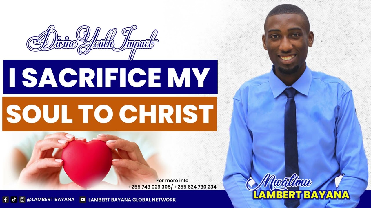 I GAVE MY SOUL TO CHRIST || LAMBERT BAYANA GLOBAL NETWORK 