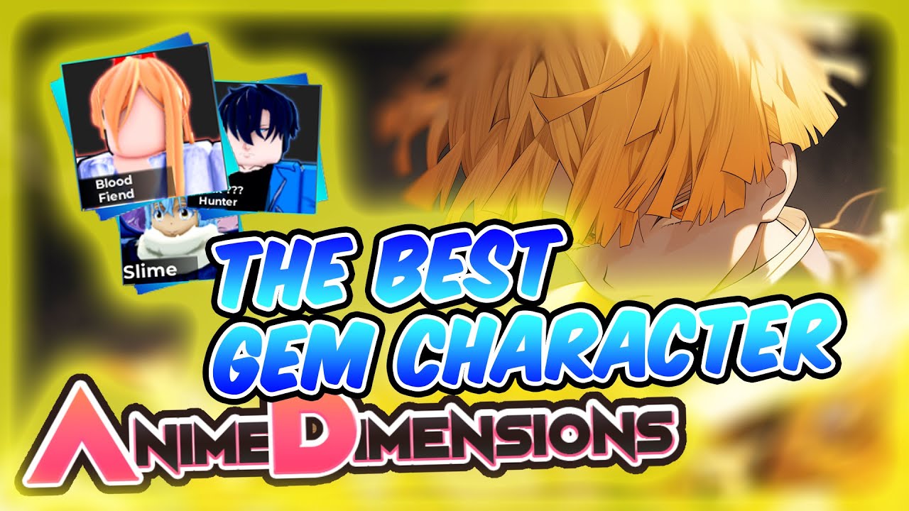 The BEST GEM CHARACTER In Anime Dimensions