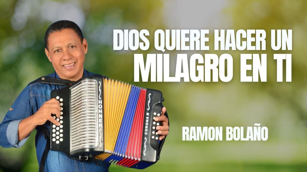 Ramon Bolaño - Dios Quiere Hacer Un Milagro En Ti (Video Oficial)