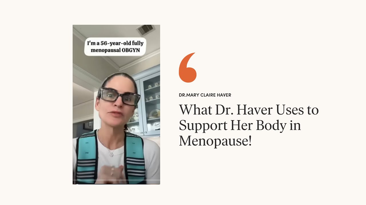 What Dr. Haver Uses to Support Her Body in Menopause!